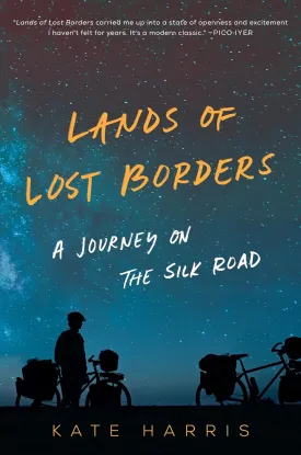 Lands of Lost Borders: A Journey on the Silk Road Hardcover  August 21, 2018