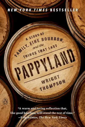 Pappyland: A Story of Family, Fine Bourbon, and the Things That Last Paperback  Deckle Edge, May 30, 2023